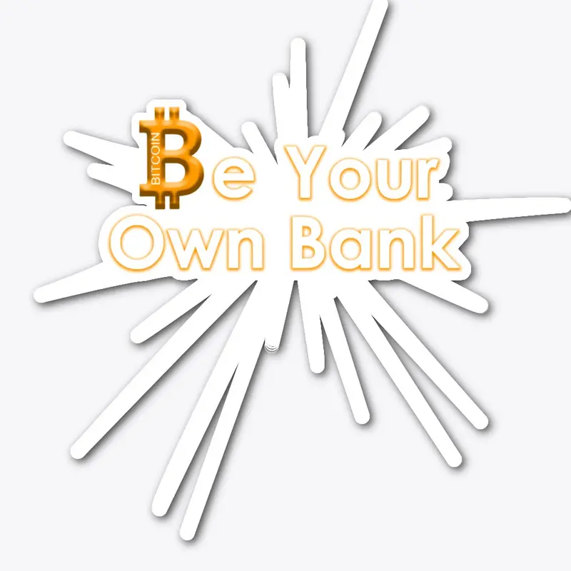 Bitcoin, Be Your Own Bank 