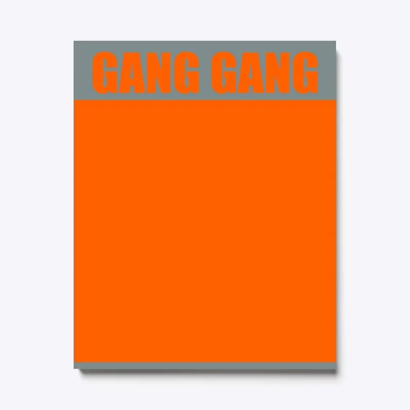 GANG GANG This is Orange